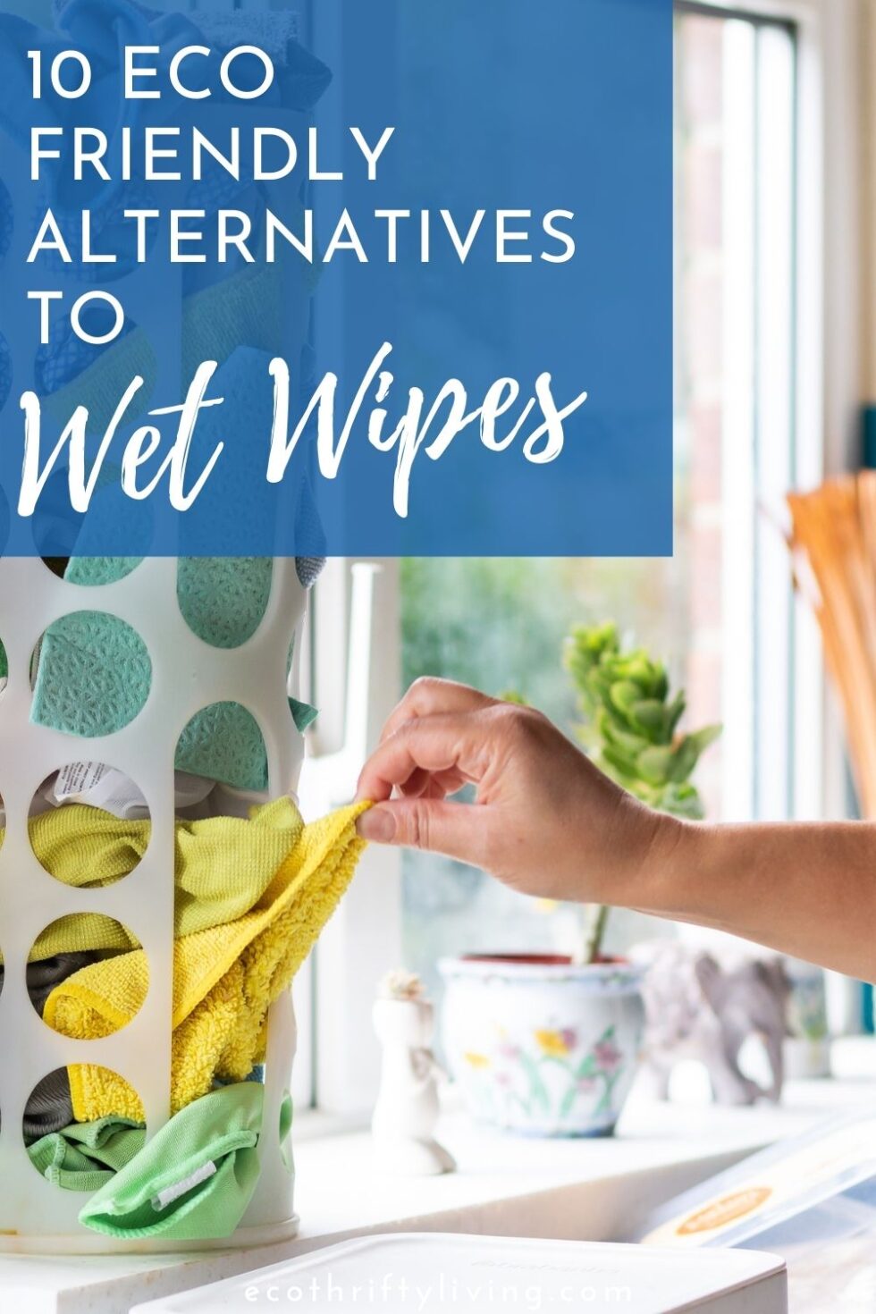 Ecofriendly wet wipe alternatives Eco Thrifty Living